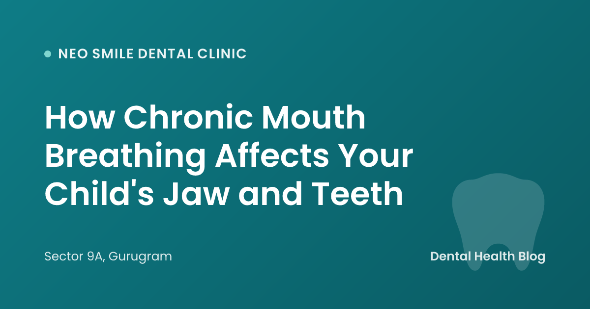 How Chronic Mouth Breathing Affects Your Child's Jaw and Teeth