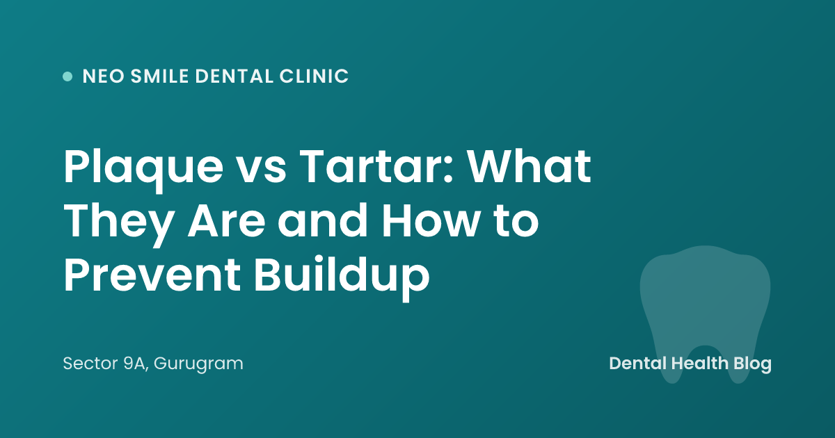 Plaque vs Tartar: What They Are and How to Prevent Buildup