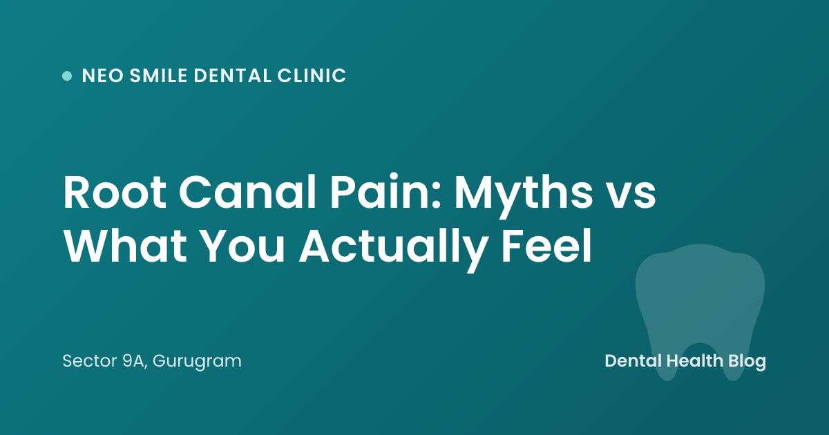 Root Canal Pain: Myths vs What You Actually Feel