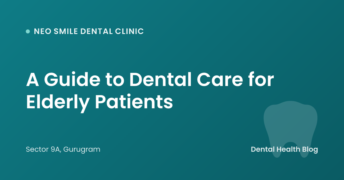 A Guide to Dental Care for Elderly Patients