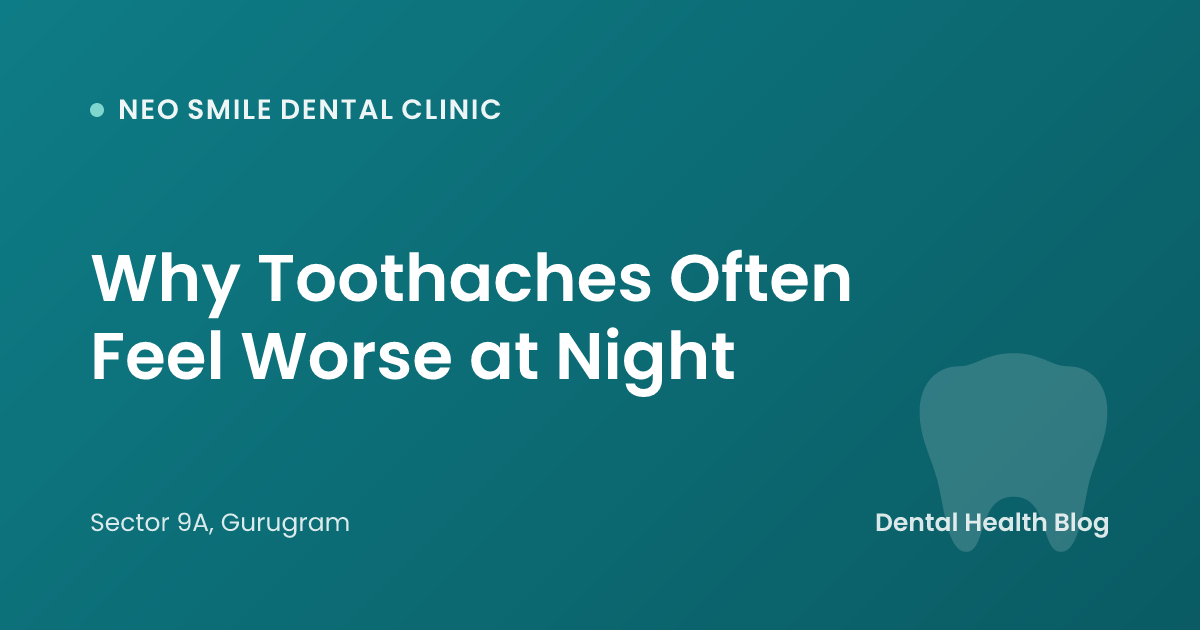 Why Toothaches Often Feel Worse at Night